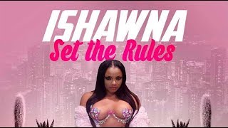 Ishawna - Set The Rules (Audio)