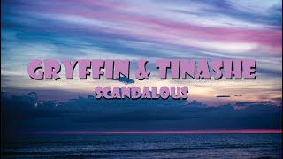 Gryffin & Tinashe - Scandalous ( Lyric )