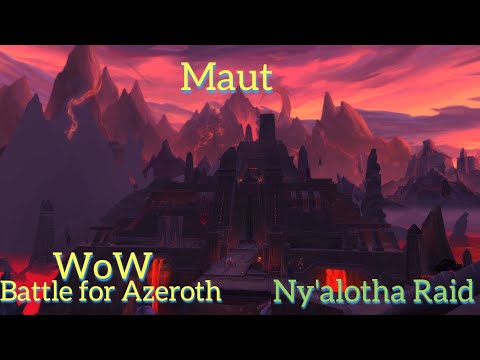 Maut/Ny'alotha Raid Normal/WoW Battle for Azeroth