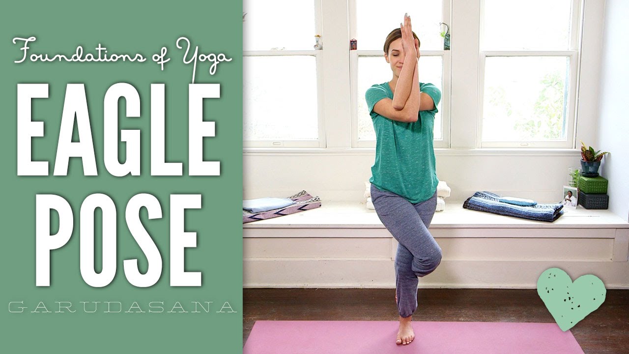 Eagle Pose - Foundations Of Yoga - YouTube