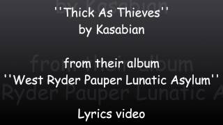 Kasabian - Thick As Thieves (Lyrics Video)