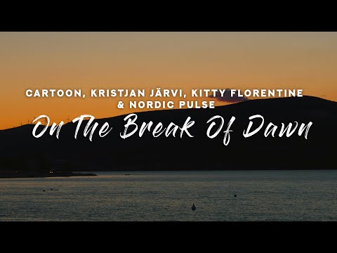 Cartoon - On The Break Of Dawn (Lyrics) feat. Kristjan Järvi, Kitty Florentine & Nordic Pulse