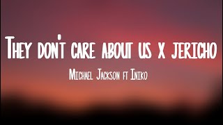 They Don't Care About Us x Jericho (lyrics)