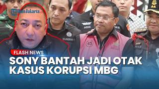 Tak Terima Disebut Otak Korupsi MBG, Sony Sonjaya Balik Menyerang: Ada Atensi 'Nama-nama Besar'