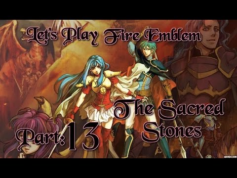 Part 13: Let's Play Fire Emblem 8, The Sacred Stones, Hard Mode - "The Franzreaver"
