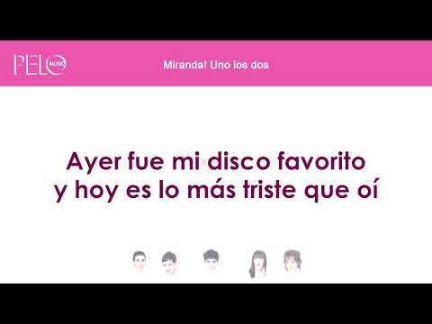 Miranda! - Uno Los Dos (Letra)