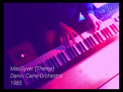 Mac Gyver Theme (Daniel Caine Orchestra)