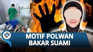 Terlanjur Sakit Hati, Motif Polwan Bakar Suami Terungkap, Kesal Gaji Korban Habis Dibuat Main Slot