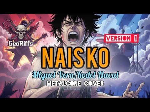 Nais Ko (Rock/Metalcore Version) - Miguel Vera / Rodel Naval || GeoRiffs Cover (Lyrics)