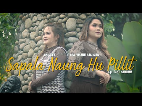 SAPALA NAUNG HUPILLIT - ANIS GEA FEAT FLORA SUSANTI HASUGIAN ( official video music )