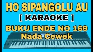 Download lagu HO SIPANGOLU AU [ KARAOKE ] Nada Cewek Buku Ende No 169 mp3
