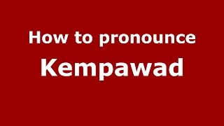 How to pronounce Kempawad