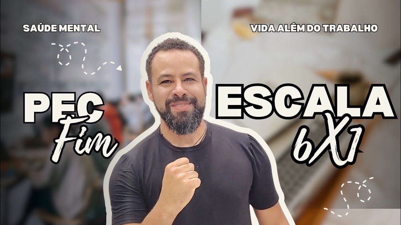 FIM DA ESCALA 6X1!
