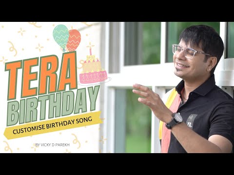 "Tera Birthday" | Vicky D Parekh | Customise Birthday Songs | Happy Birthday