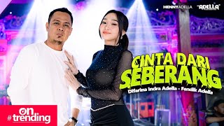 Download lagu CINTA DARI SEBERANG - Difarina Indra Adella Ft. Fendik Adella - OM ADELLA mp3 Download lagu CINTA DARI SEBERANG - Difarina Indra Adella Ft. Fendik Adella - OM ADELLA mp3