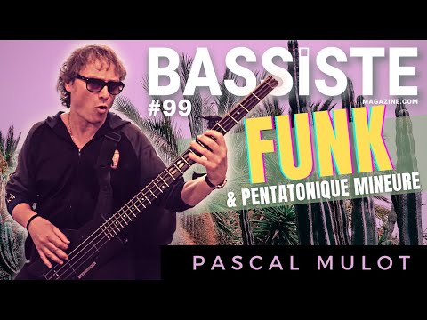 FUNK & pentatonique mineure - Pascal Mulot - Bassiste Magazine #99