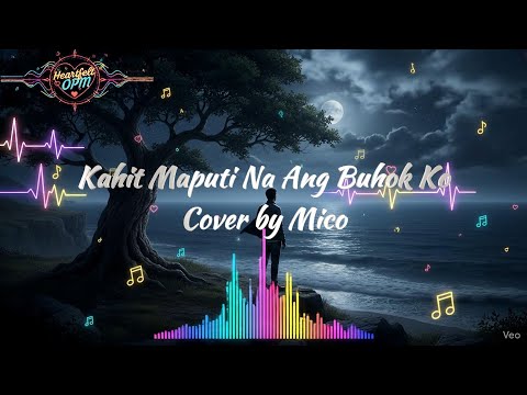 Kahit Maputi Na Ang Buhok Ko by Rey Valera Cover by Mico