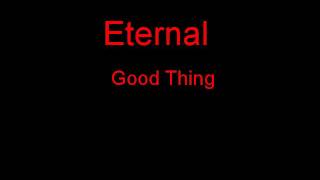 Eternal Good Thing + Lyrics