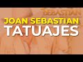 Joan Sebastian - Tatuajes (Audio Oficial)