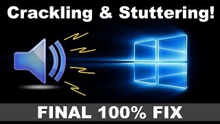 How to Fix Sound Stuttering/Crackling Audio on Windows PC - Permanent Solution 2022