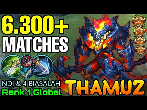 6,300+ Matches Thamuz MVP Streak Build! - Top 1 Global Thamuz NDI & 4 BIASALAH - MLBB