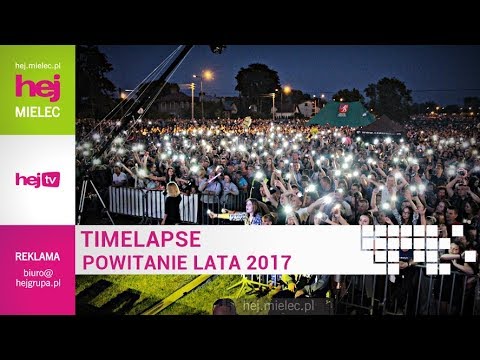 hej.mielec.pl TV: Powiatowe Powitanie Lata Mielec 2017 TIMELAPSE