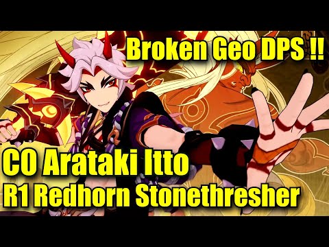 C0 Arataki Itto C6 Gorou 4 Geo Team - R1 Redhorn Stonethresher Showcase - Broken Geo DPS !!