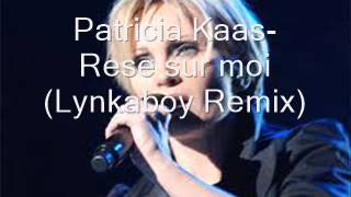 Patricia Kaas-Reste sur moi (Lynkaboy Remix)