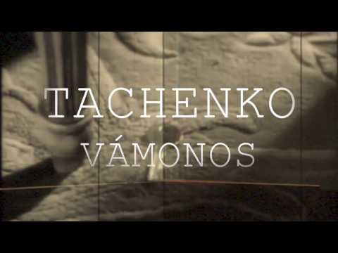 Tachenko.-  Vámonos