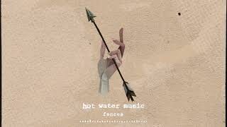 Hot Water Music - Fences feat. Thrice