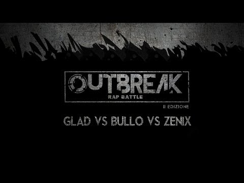 Outbreak 2018: GLAD vs BULLO vs ZENIX - Quarti - 2° eliminatoria