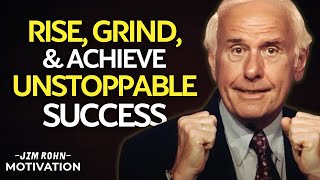 Rise, Grind, and Achieve Unstoppable Success | Jim Rohn Motivation