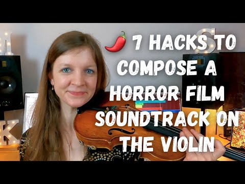 7 hacks to compose a horror film soundtrack on the violin – Composers' Spices 🌶