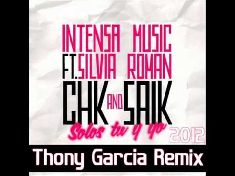 CHK Saik, Intensa Music ft Silvia Roman    Thony Garcia Remix