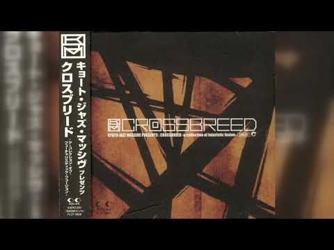 Kyoto Jazz Massive - Crossbreed - A Collection Of Futuristic Fusion (Acid Jazz, Future Jazz) (2000)