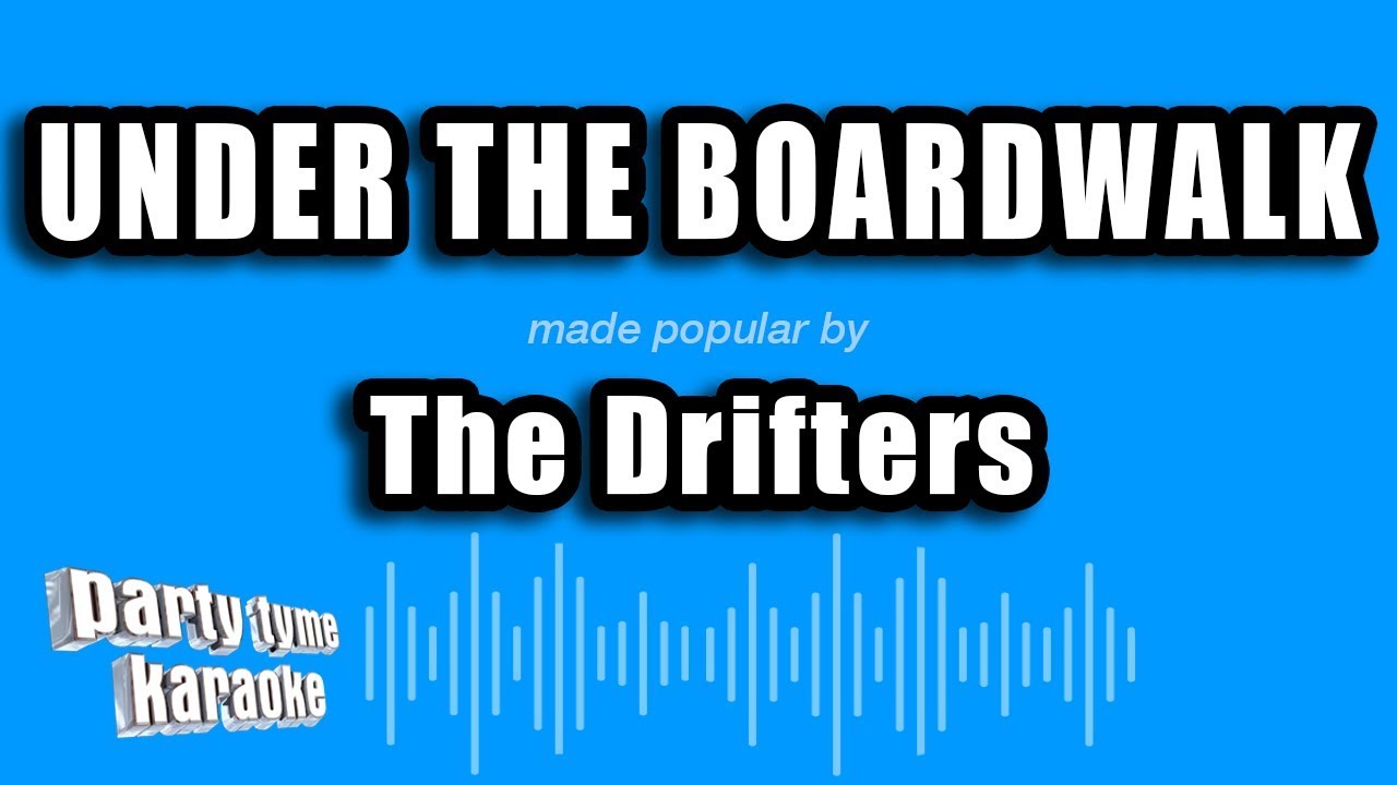 The Drifters - Under The Boardwalk (Karaoke Version)