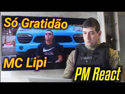 POLICIAL REAGINDO A FUNK - SÓ GRATIDÃO - MC LIPI