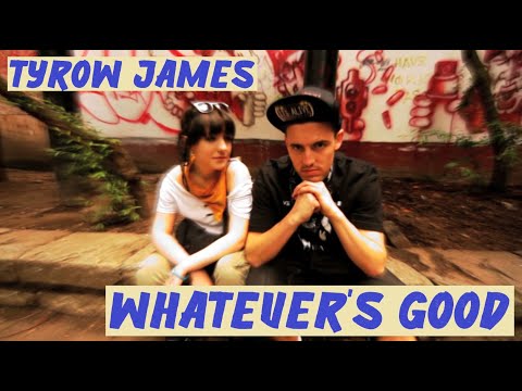 Tyrow James - "Whatever's Good" [Official Video]