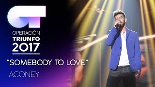 SOMEBODY TO LOVE - Agoney | OT 2017 | Gala 10