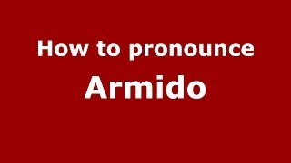 How to pronounce Armido
