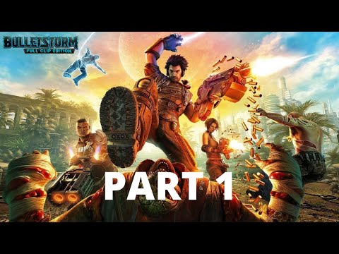 Bulletstorm  Full Clip Edition | INTRO | WALKTHROUGH GAMEPLAY | PART 1 [HD 60FPS]