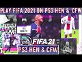 How To Install FIFA 2021 on PS3 HEN, CFW, HFW - ISO SPLIT-BPG [17GB]