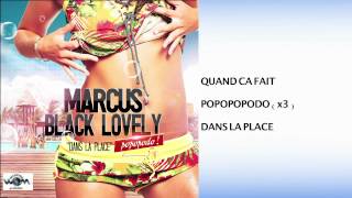 Marcus BLACK LOVELY - DANS LA PLACE (popopopodo)