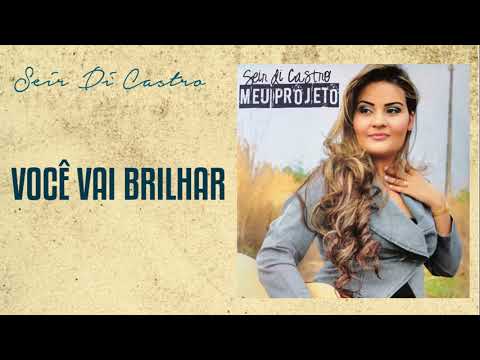 Seir Di Castro - Você Vai Brilhar | Álbum Meu Projeto