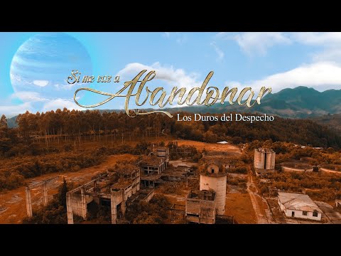 SI ME VAS A ABANDONAR - LOS DUROS DEL DESPECHO