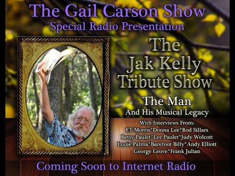 The Gail Carson Show presents The Jak Kelly Tribute