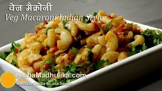 Veg Macaroni Indian Style Recipes - Indian Style Masala Macaroni Pasta