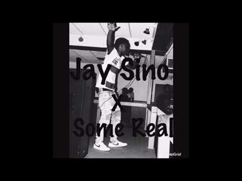 Jay Sino x Some Real