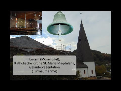 Lüxem (Mosel-Eifel), Katholische Kirche St. Maria Magdalena, Geläutepräsentation (Turmaufnahme)
