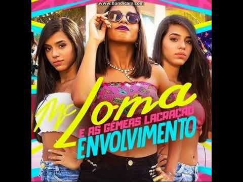 MC Loma e as Gêmeas Lacração - Envolvimento (AUDIO)